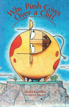 Why Push Cows Over a Cliff: Parables for reading, thinking, reflecting, and inspiring