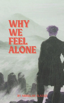 Why We Feel Alone: A Powerful Journey of Healing, Connection, and Self-Discovery Story: An Emotional Exploration of Human Loneliness and