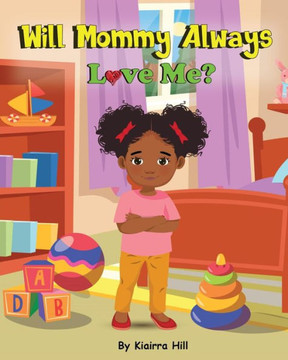 Will Mommy Always Love Me?
