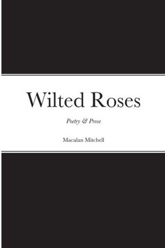 Wilted Roses: Poetry & Prose