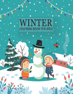 Winter coloring book for kids: An Winter Kids Coloring Book with Fun, Easy, and Relaxing Coloring Pages