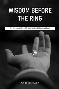 Wisdom Before the Ring: An Exploration into Starting a Godly Marriage