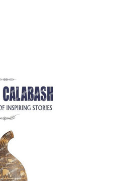 Wisdom Calabash: A Collection of Inspiring Stories