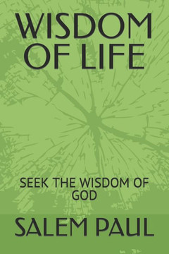 Wisdom of Life: Seek the Wisdomof God