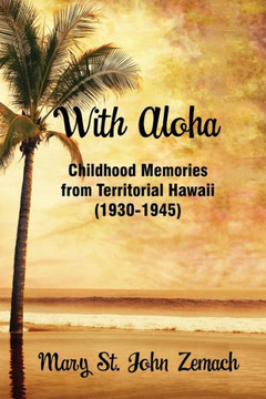 With Aloha: Childhood Memories from Territorial Hawaii