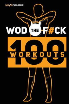 Wod the Fuck - 100 Workouts Wod the Fuck - 100 Workouts