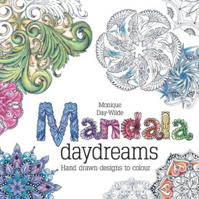 Mandala Daydreams: Hand Drawn Designs To Colour