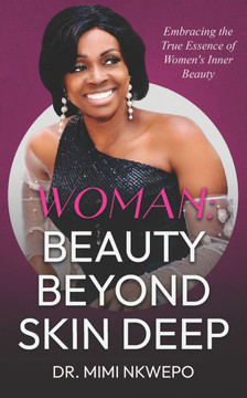 Woman: Beauty Beyond Skin Deep: Embracing the True Essence of Women's Inner Beauty