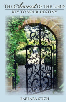 The Secret Of The Lord : Key To Your Destiny