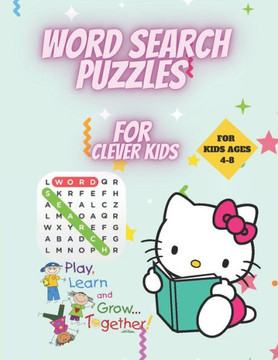 Word Search Puzzles for Clever Kids 4-8: First Kids Word Search Puzzle Book ages 4-6 & 6-8. Word for Word Wonder Words Activity for Children 4, 5, 6,