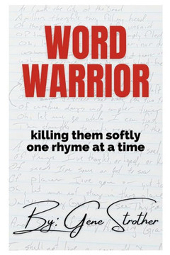 Word Warrior: Killing Them Softly One Rhyme at a Time Word Warrior: Killing Them Softly One Rhyme at a Time