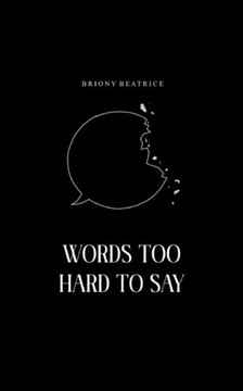 Words Too Hard To Say: Poetry for the margins and blank spaces