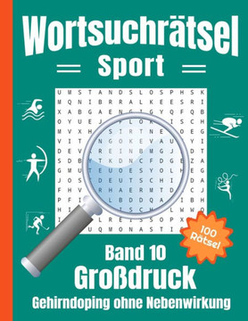 Wortsuchrätsel Großdruck - Sport: Gehirndoping ohne Nebenwirkungen: 100 knifflige Sport Buchstabenrätsel für Kinder, Erwachsene und Senioren, Rätselhe