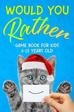 Would You Rather: Game Book for Kids 6-12 Years Old
