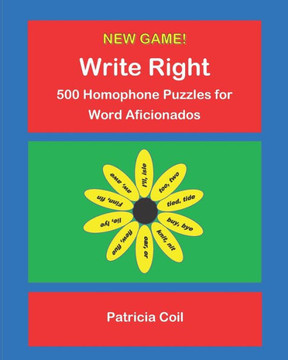 Write Right: 500 Homophone Puzzles for Word Aficionados
