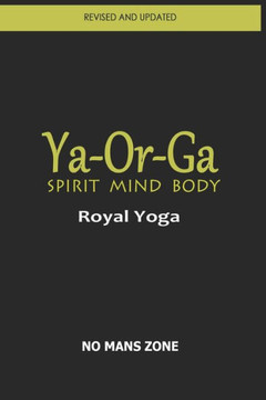 Ya-Or-Ga Spirit Mind Body: Royal Yoga