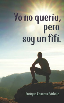 Yo no quería, pero soy un fifí