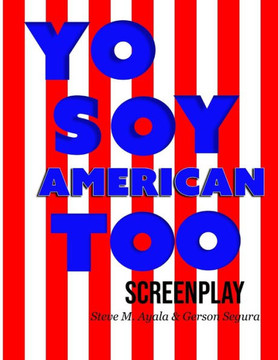 Yo Soy American Too: Before the American Dream comes the American Nightmare.