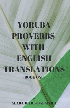 Yoruba Proverbs with English Translations