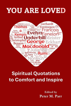 You Are Loved: Spiritual Quotations to Comfort and Inspire