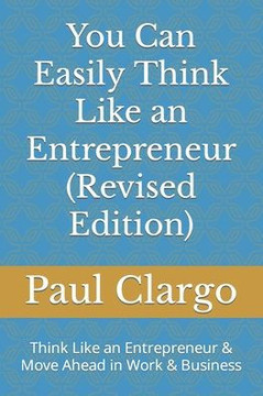 You Can Easily Think Like an Entrepreneur (Revised Edition): Think Like an Entrepreneur & Move Ahead in Work & Business