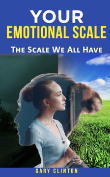 Your Emotional Scale: The Scale We All Have