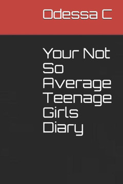 Your Not So Average Teenage Girls Diary