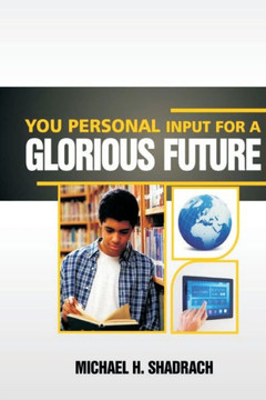Your Personal Input for a Glorious Future