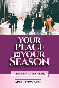Your Place in Your Season: Christianity: Life and Ministry