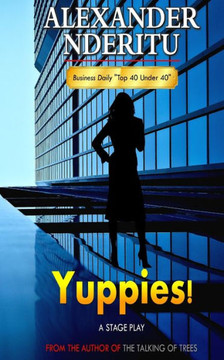 Yuppies!: A stage play