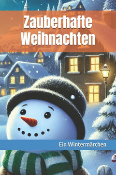 Zauberhafte Weihnachten: Ein Wintermärchen