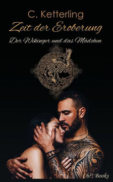 Zeit der Eroberung: Der Wikinger und das Mädchen: Historische Wikingerromanze