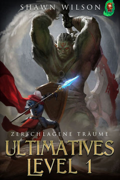 Zerschlagene Träume: Ein LitRPG-Fantasy-Roman