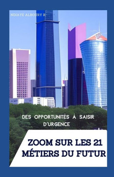 Zoom Sur Les 21 Métiers Du Futur: Des Opportunités à Saisir d'urgence