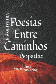 Poesias Entre Caminhos: Despertar