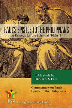 Paul'S Epistle To The Philippians : A Remedy For The Spiritual "Blahs"! Paul'S Epistle To The Philippians : A Remedy For The Spiritual "Blahs"!