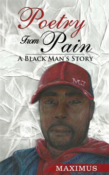 Poetry From Pain: A Black Man's Story