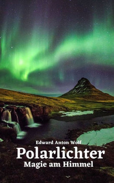 Polarlichter: Magie am Himmel