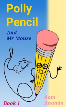 Polly Pencil and Mr Mouse: Book One
