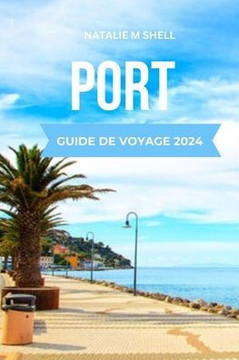 Port Guide de Voyage 2024: Des rives aux collines Les points forts du Portugal