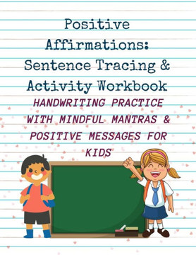 Positive Affirmations: Sentence Tracing & Activity Workbook