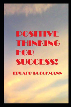 Positive Thinking for Success! Positive Thinking for Success!