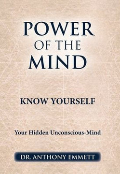 Power of the Mind Know Yourself: Your Hidden Unconscious-Mind