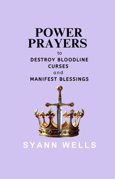 Power Prayers to: Destroy Bloodline Curses and Manifest Blessings