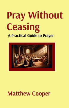 Pray Without Ceasing: A Practical Guide to Prayer: A Practical Guide to Prayer: A Practical Guide to Prayer: A Practical Guide to Prayer