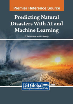 Predicting Natural Disasters With AI and Machine Learning Predicting Natural Disasters With AI and Machine Learning
