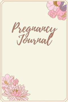 Pregnancy Journal: Log Book, Pregnancy Memory Book, Checklists & Quotes, Gift for Expecting Mom