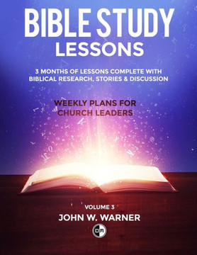 Prepared Bible Study Lessons: Weekly Plans for Church Leaders: Volume 3