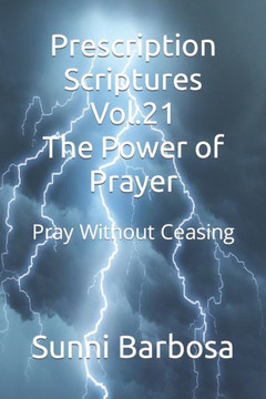 Prescription Scriptures Vol.21 The Power of Prayer: Pray Without Ceasing