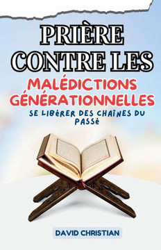 Prière Contre Les Malédictions Générationnelles: Se libérer des chaînes du passé